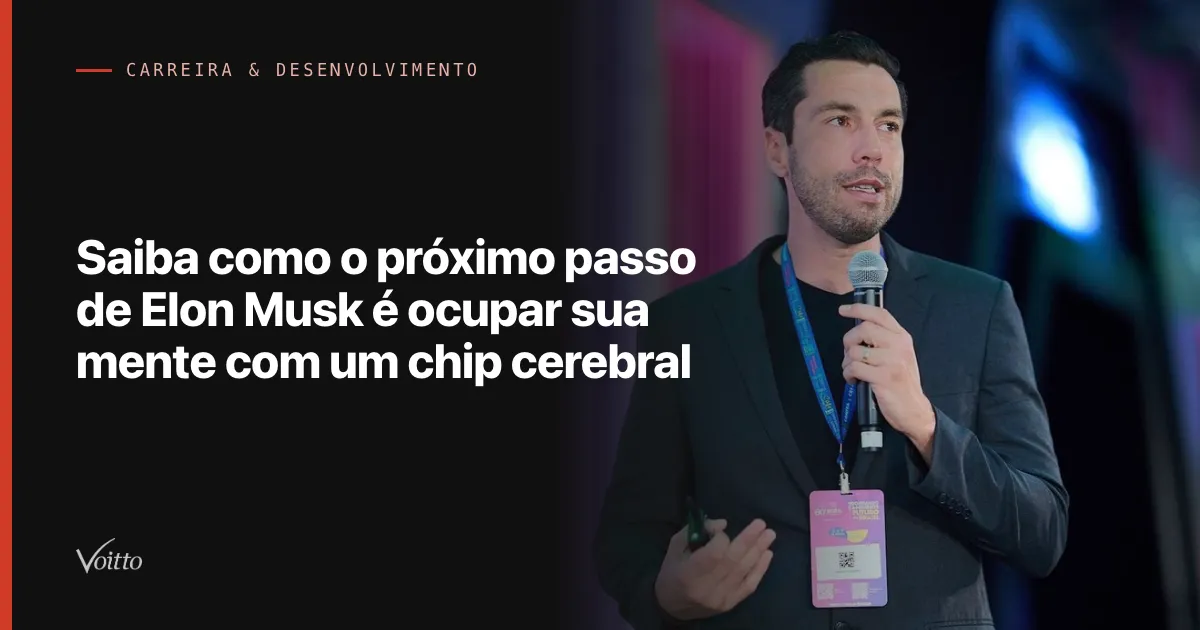 Saiba como o próximo passo de Elon Musk é ocupar sua mente com um chip cerebral