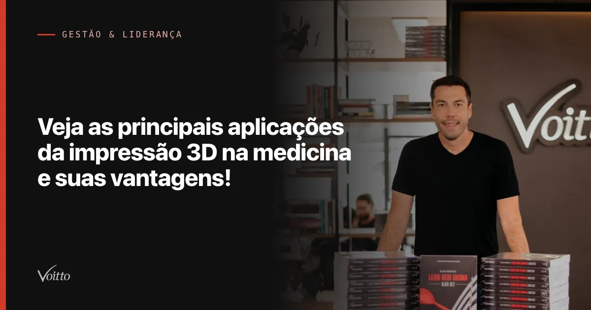 Veja as principais aplicações da impressão 3D na medicina e suas vantagens!