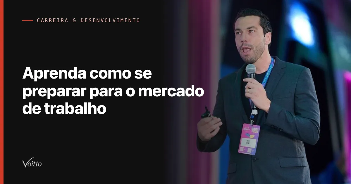 Aprenda como se preparar para o mercado de trabalho