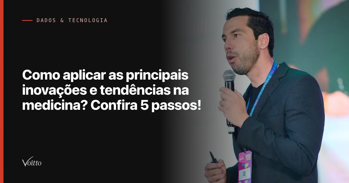 Como aplicar as principais inovações e tendências na medicina? Confira 5 passos!