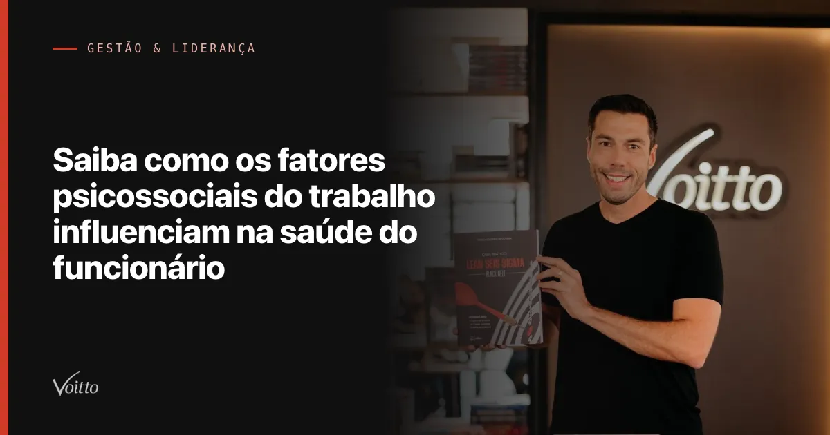 Saiba como os fatores psicossociais do trabalho influenciam na saúde do funcionário