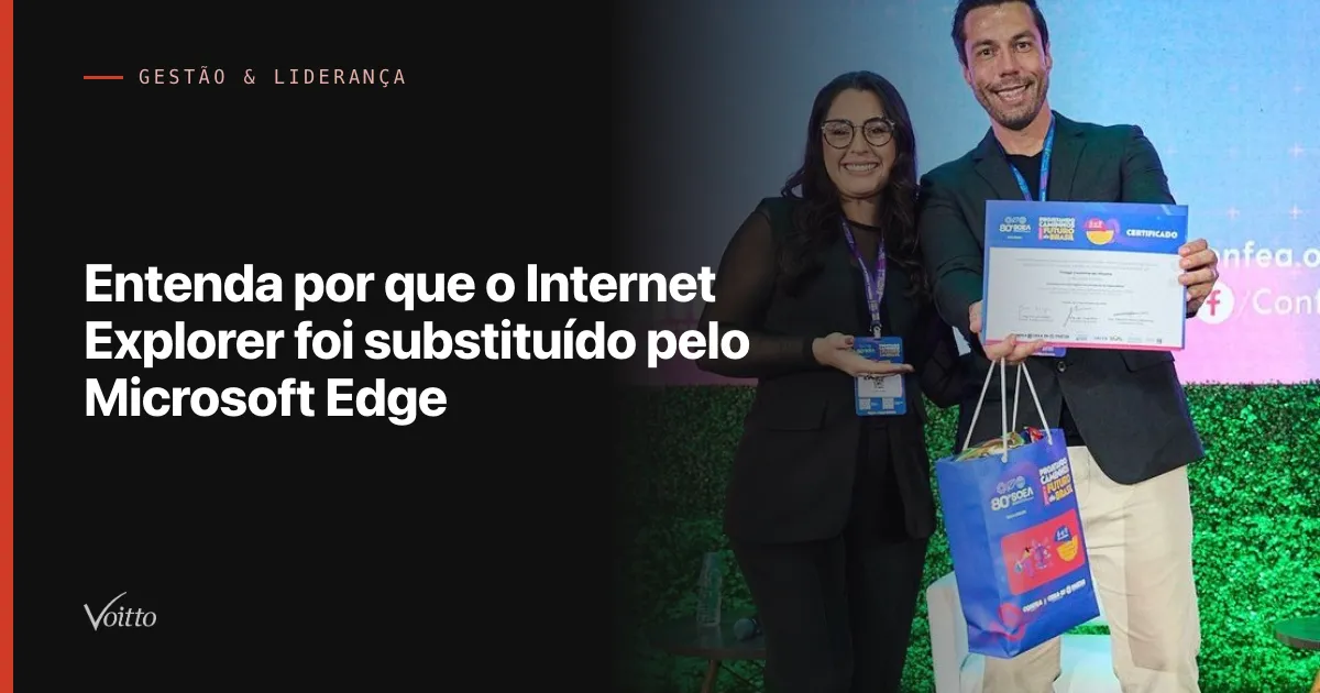 Entenda por que o Internet Explorer foi substituído pelo Microsoft Edge