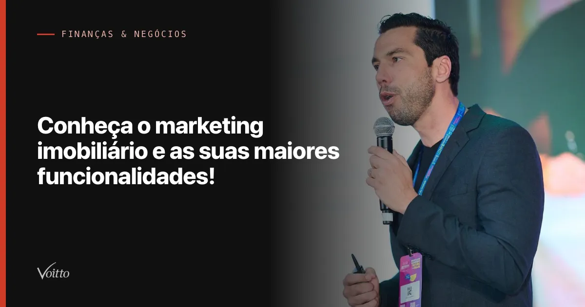 Conheça o marketing imobiliário e as suas maiores funcionalidades!