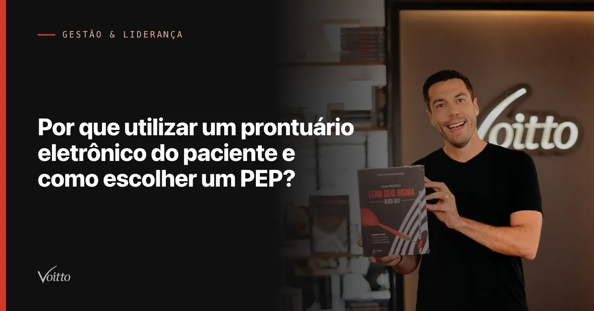 Por que utilizar um prontuário eletrônico do paciente e como escolher um PEP?