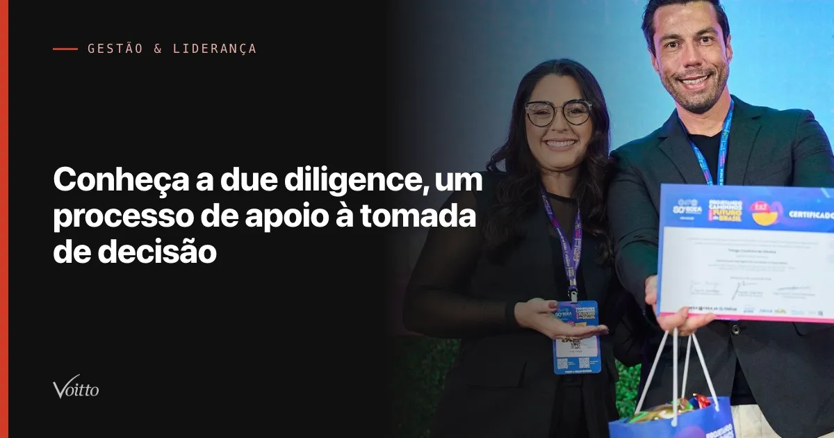 Conheça a due diligence, um processo de apoio à tomada de decisão