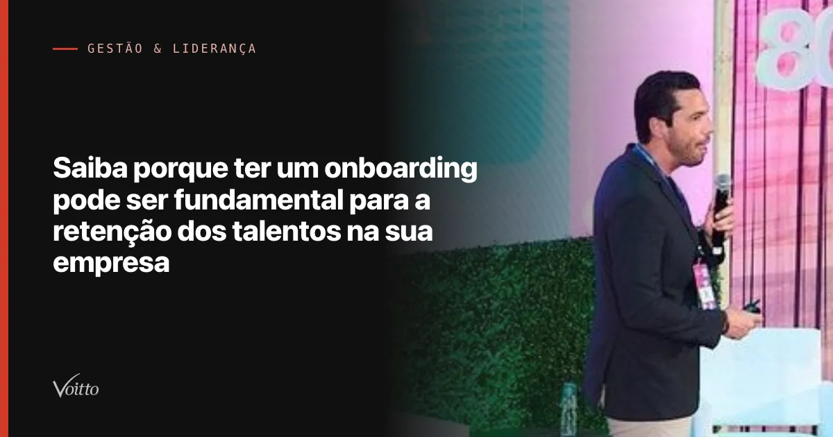 Saiba porque ter um onboarding pode ser fundamental para a retenção dos talentos na sua empresa