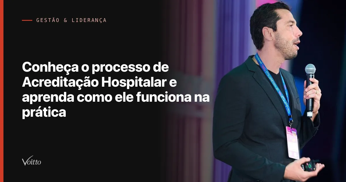 Conheça o processo de Acreditação Hospitalar e aprenda como ele funciona na prática