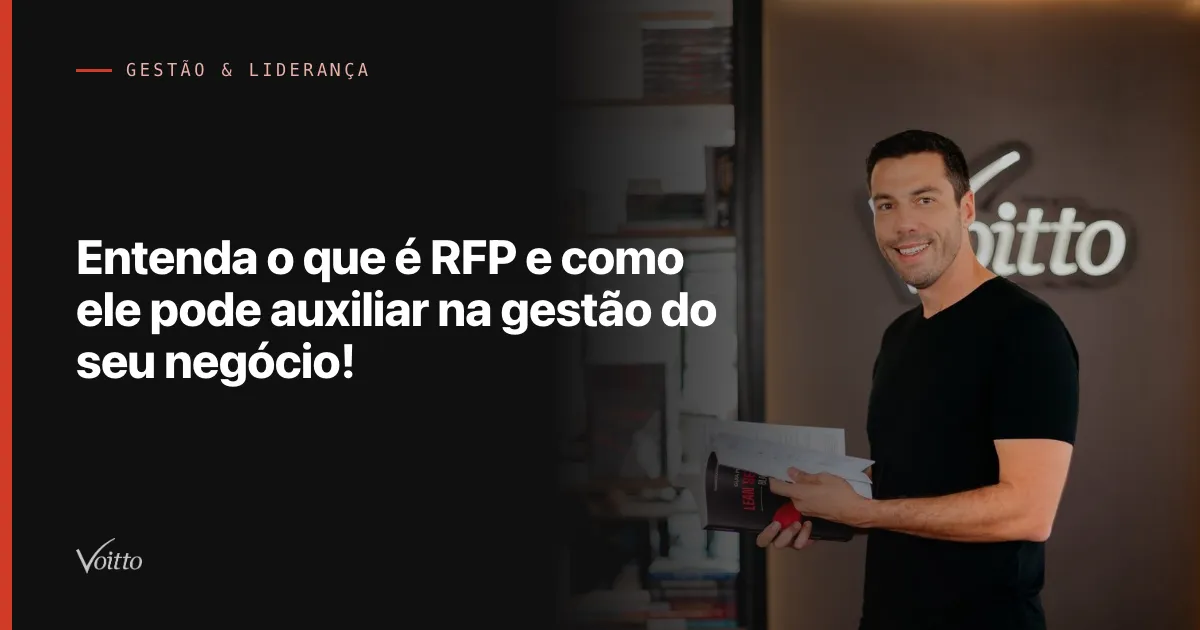Entenda o que é RFP e como ele pode auxiliar na gestão do seu negócio!