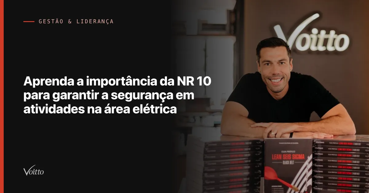 Aprenda a importância da NR 10 para garantir a segurança em atividades na área elétrica
