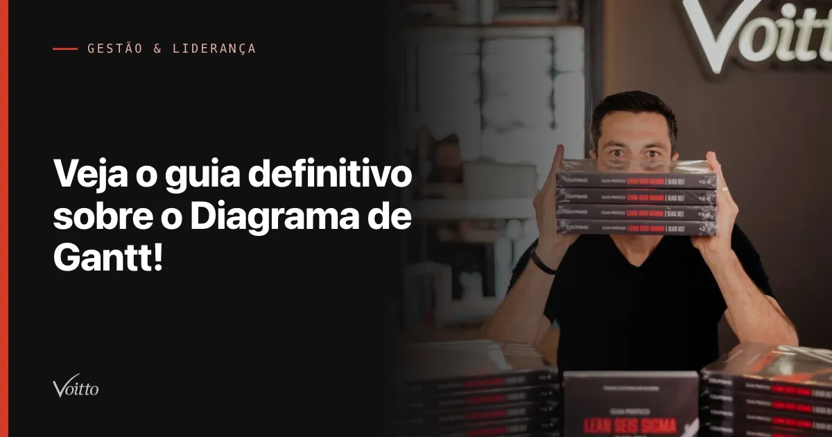 Veja o guia definitivo sobre o Diagrama de Gantt!