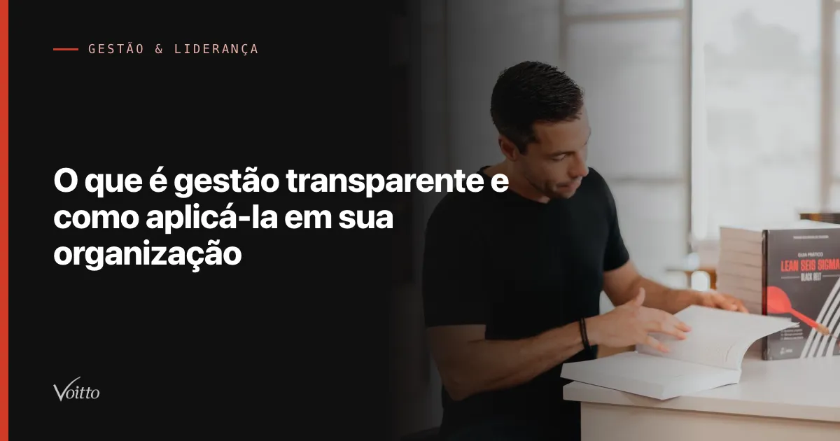 O que é gestão transparente e como aplicá-la em sua organização