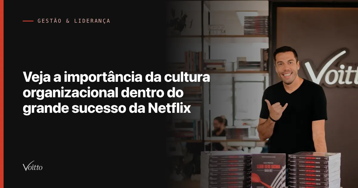 Veja a importância da cultura organizacional dentro do grande sucesso da Netflix