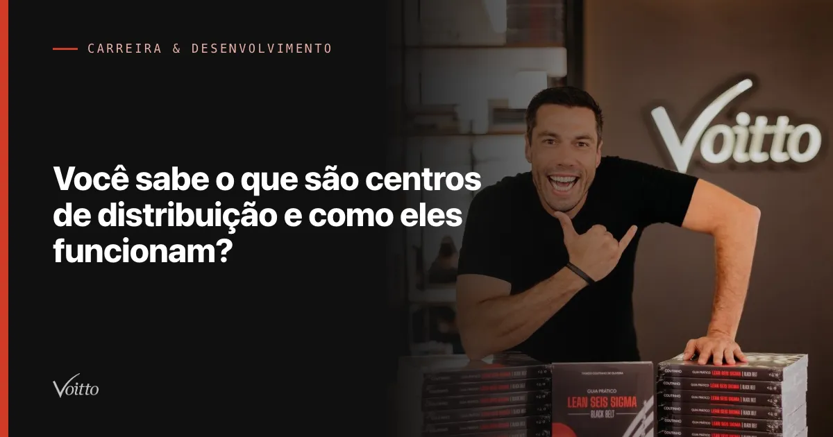 Você sabe o que são centros de distribuição e como eles funcionam?