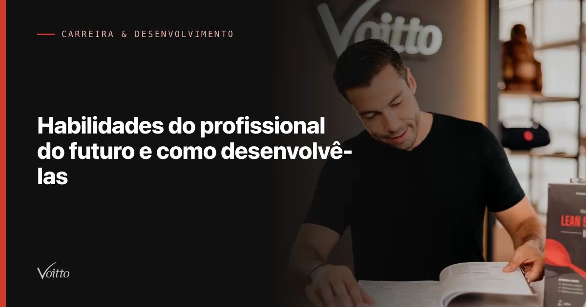 Habilidades do profissional do futuro e como desenvolvê-las