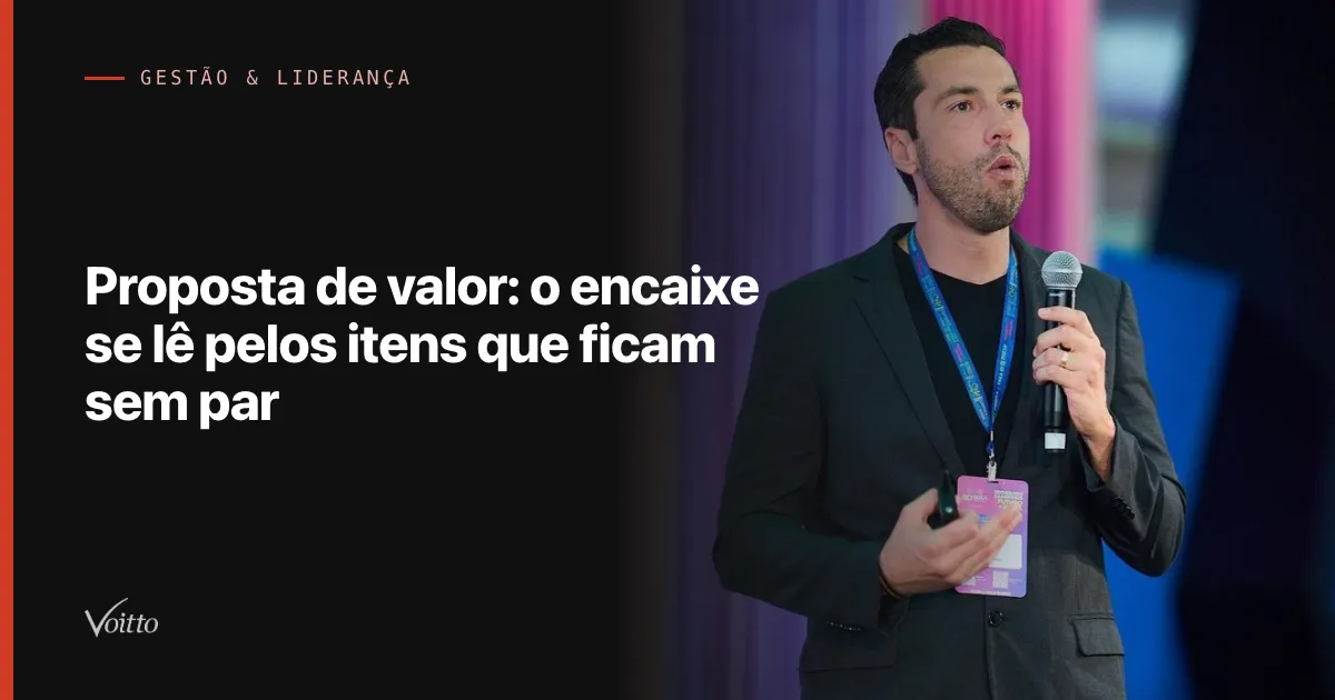 Proposta de valor: o encaixe se lê pelos itens que ficam sem par