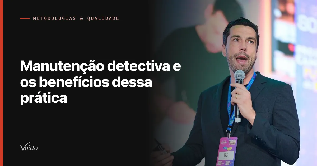 Manutenção detectiva e os benefícios dessa prática