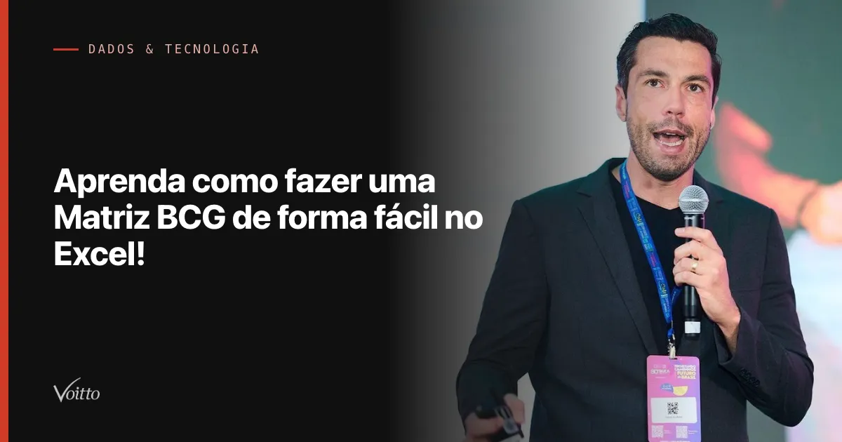 Aprenda como fazer uma Matriz BCG de forma fácil no Excel!