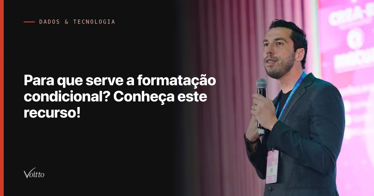 Para que serve a formatação condicional? Conheça este recurso!