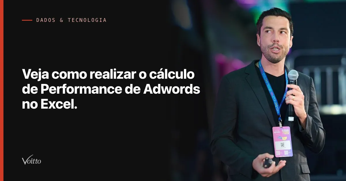 Veja como realizar o cálculo de Performance de Adwords no Excel.