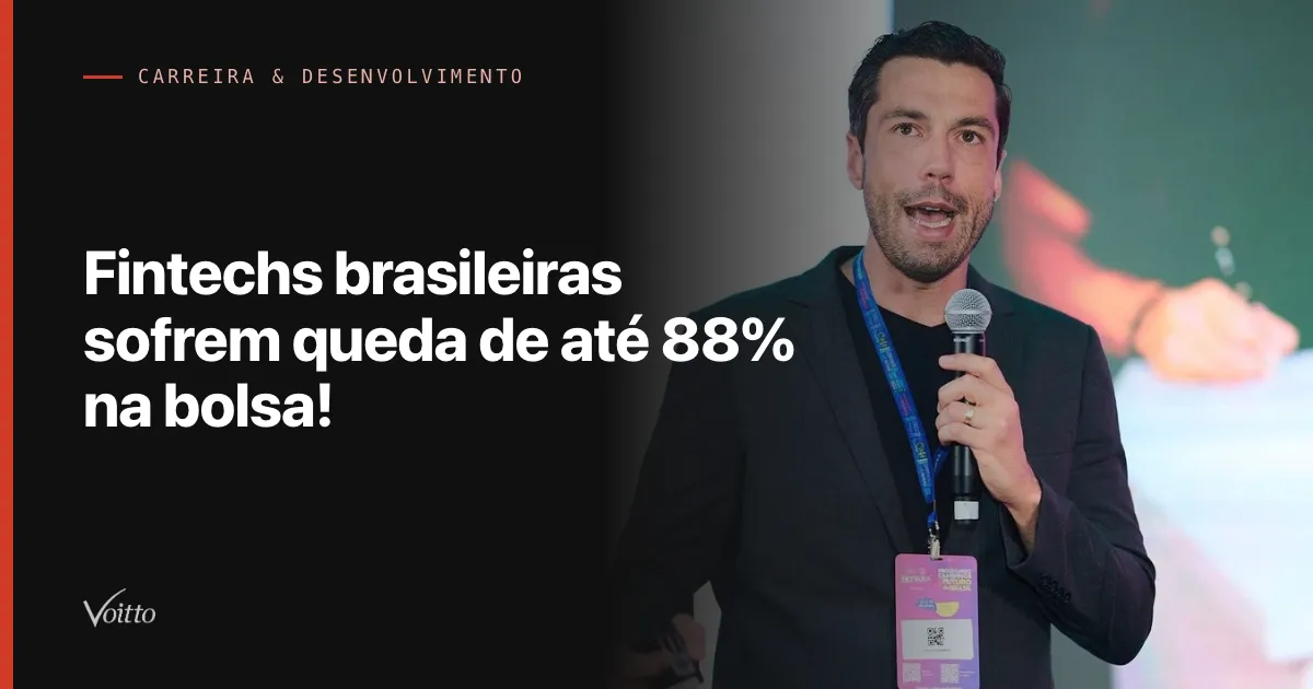 Fintechs brasileiras sofrem queda de até 88% na bolsa!