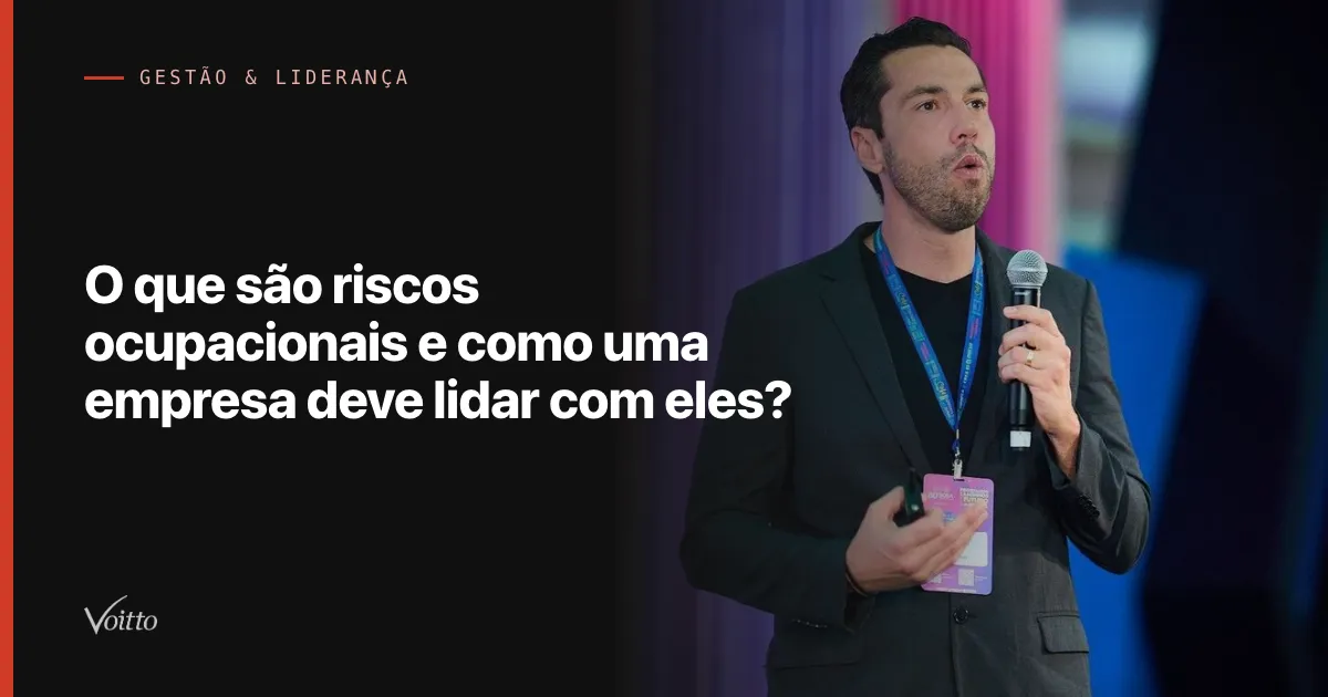 O que são riscos ocupacionais e como uma empresa deve lidar com eles?
