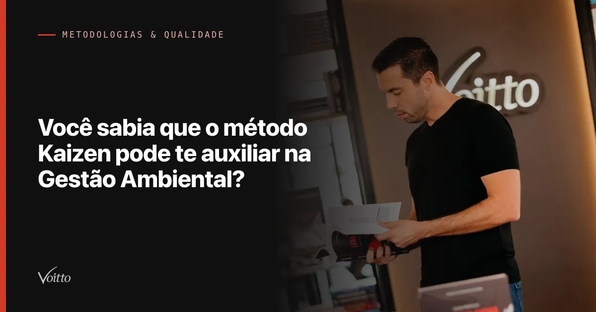 Você sabia que o método Kaizen pode te auxiliar na Gestão Ambiental?
