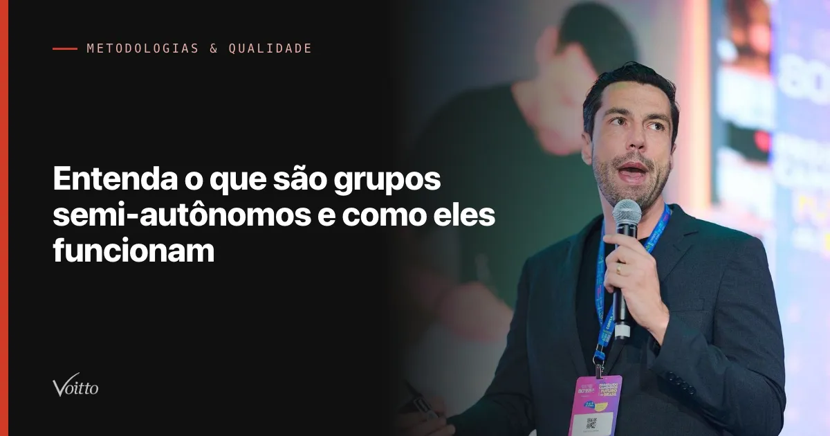 Entenda o que são grupos semi-autônomos e como eles funcionam