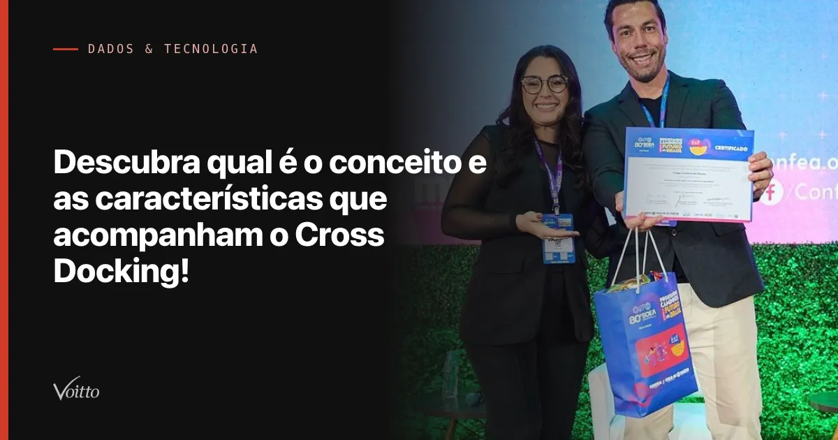 Descubra qual é o conceito e as características que acompanham o Cross Docking!