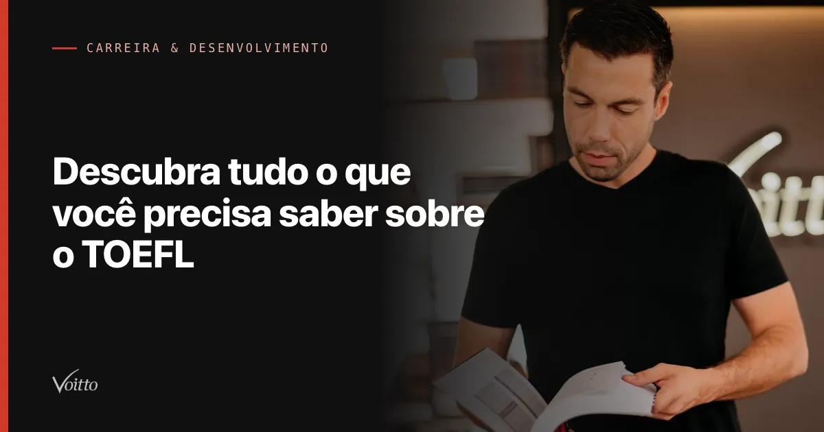 Descubra tudo o que você precisa saber sobre o TOEFL