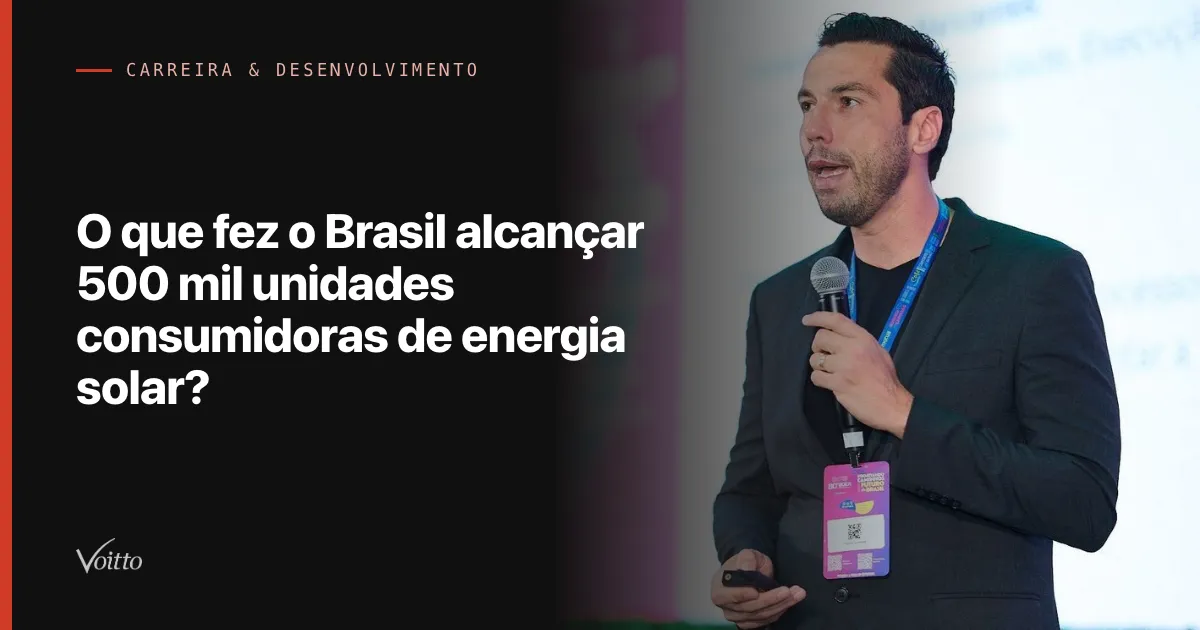 O que fez o Brasil alcançar 500 mil unidades consumidoras de energia solar?