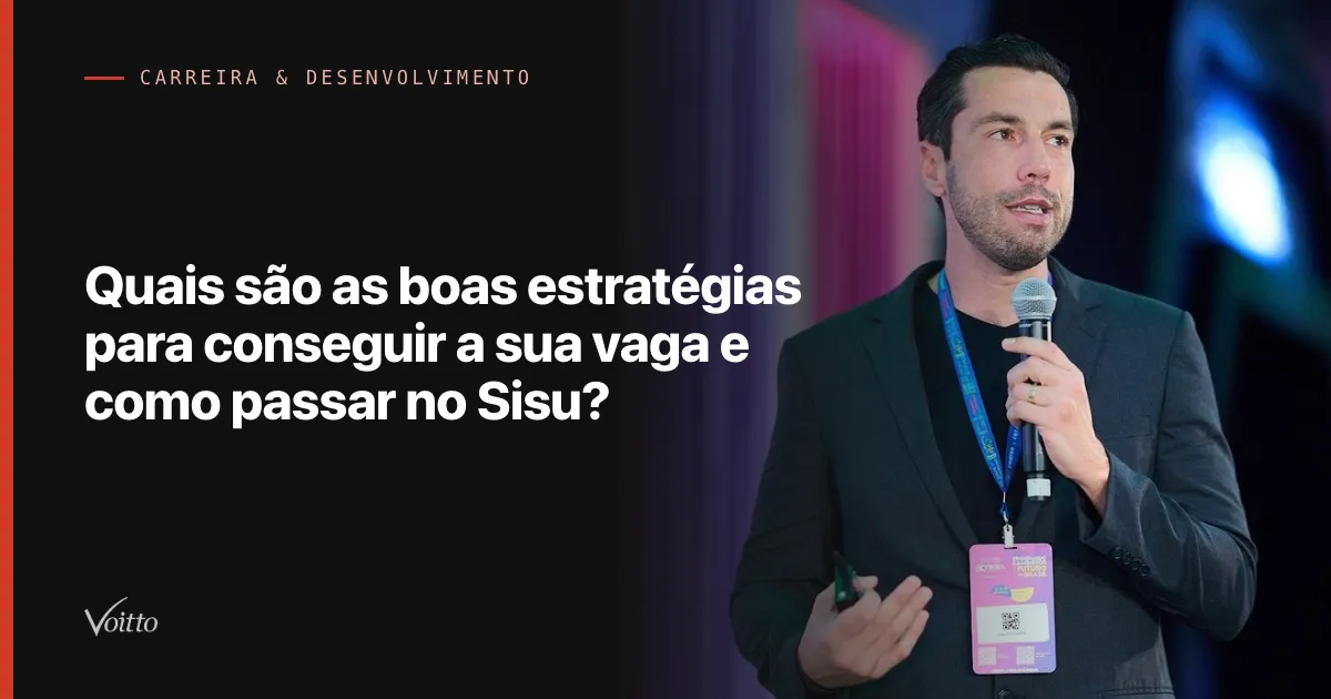 Quais são as boas estratégias para conseguir a sua vaga e como passar no Sisu?