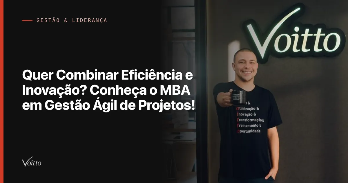 Quer Combinar Eficiência e Inovação? Conheça o MBA em Gestão Ágil de Projetos!
