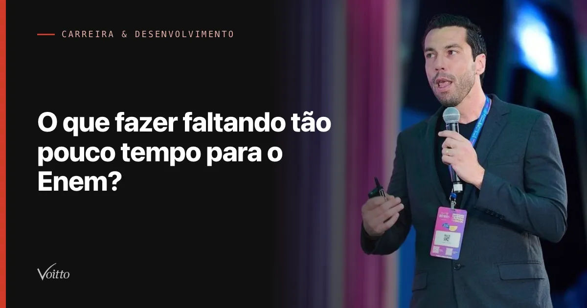 O que fazer faltando tão pouco tempo para o Enem?
