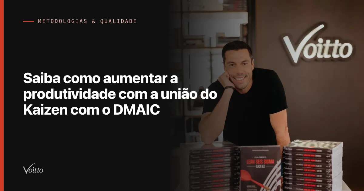 Saiba como aumentar a produtividade com a união do Kaizen com o DMAIC