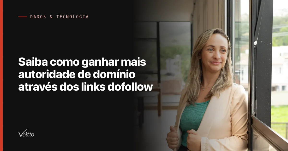 Saiba como ganhar mais autoridade de domínio através dos links dofollow