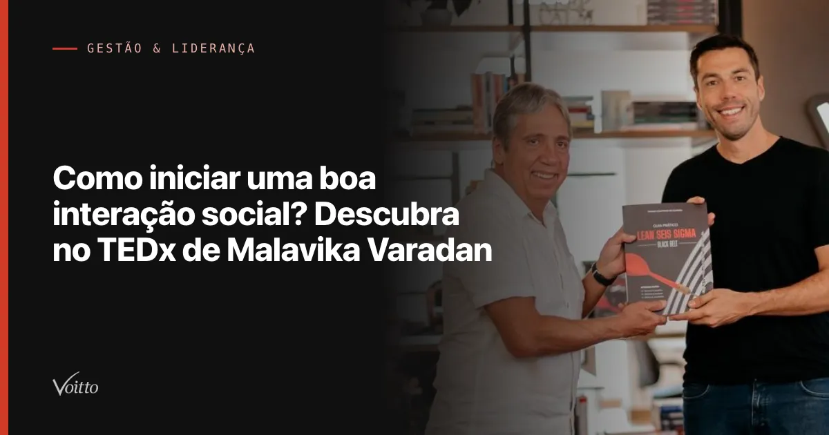 Como iniciar uma boa interação social? Descubra no TEDx de Malavika Varadan