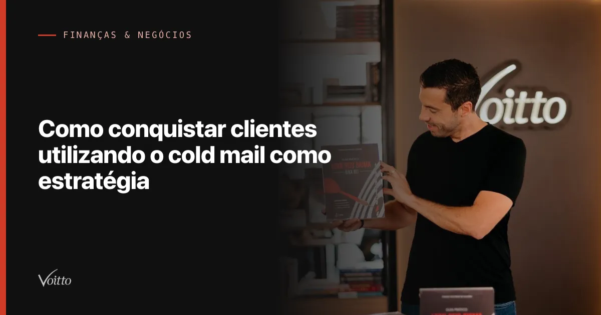 Como conquistar clientes utilizando o cold mail como estratégia