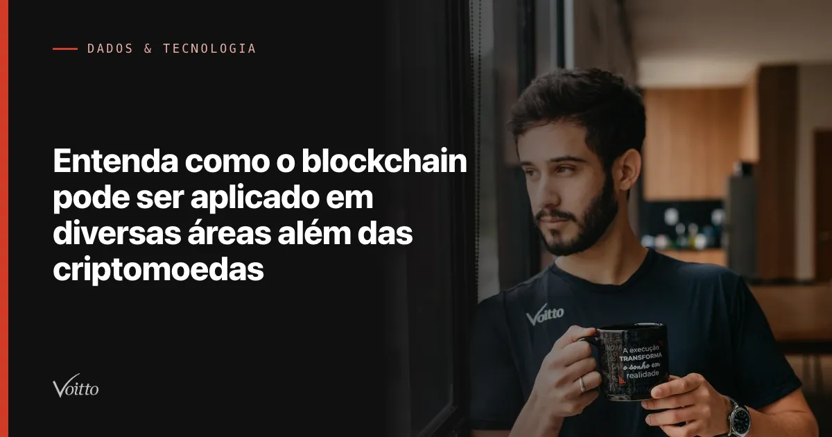 Entenda como o blockchain pode ser aplicado em diversas áreas além das criptomoedas