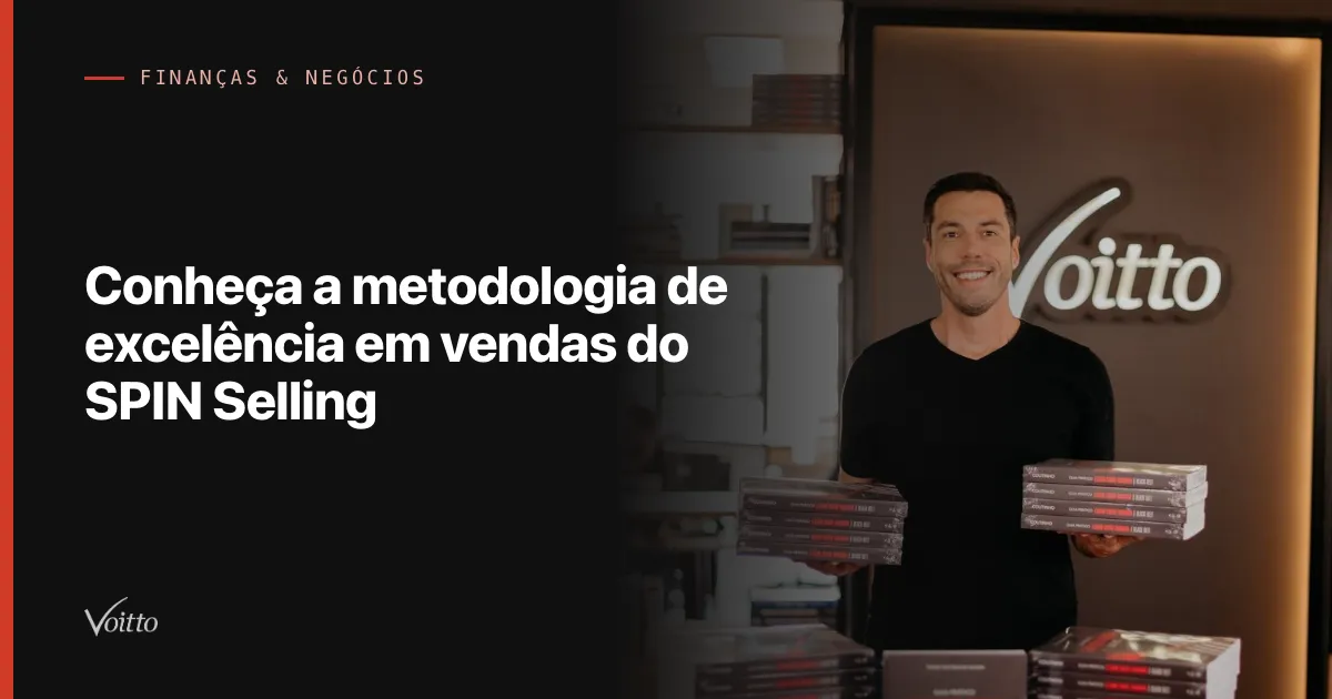 Conheça a metodologia de excelência em vendas do SPIN Selling