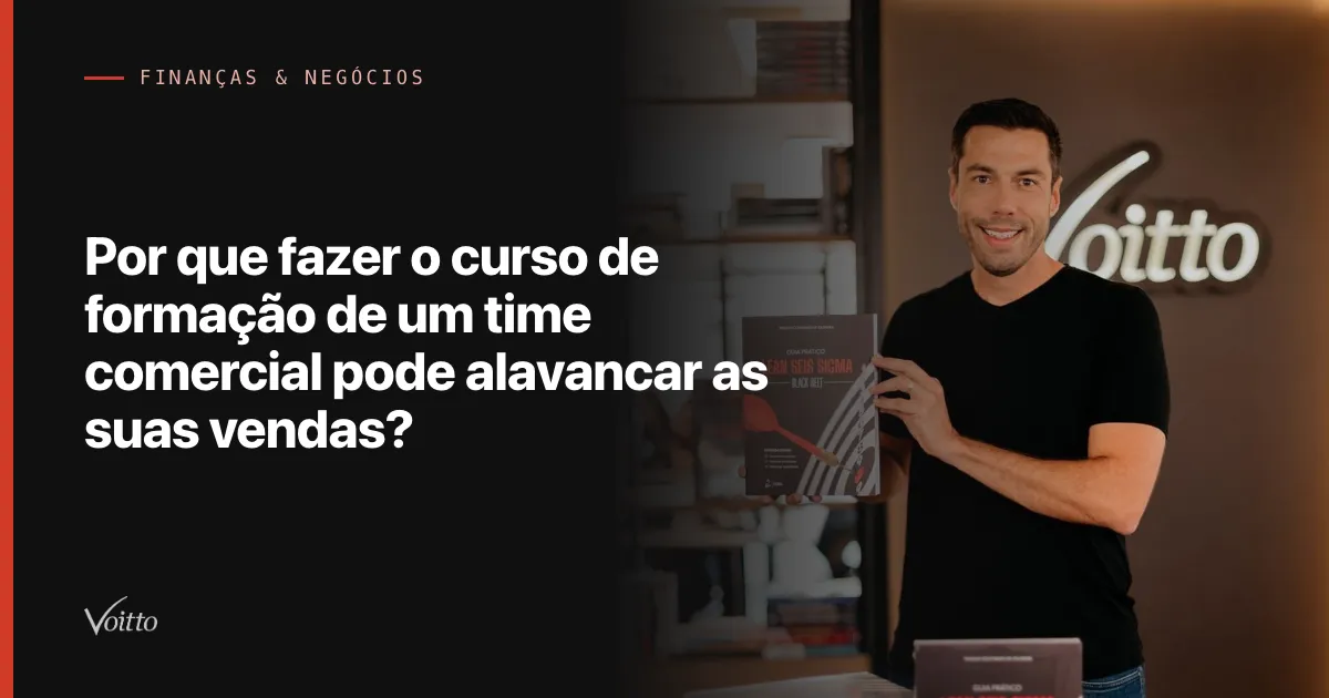 Por que fazer o curso de formação de um time comercial pode alavancar as suas vendas?