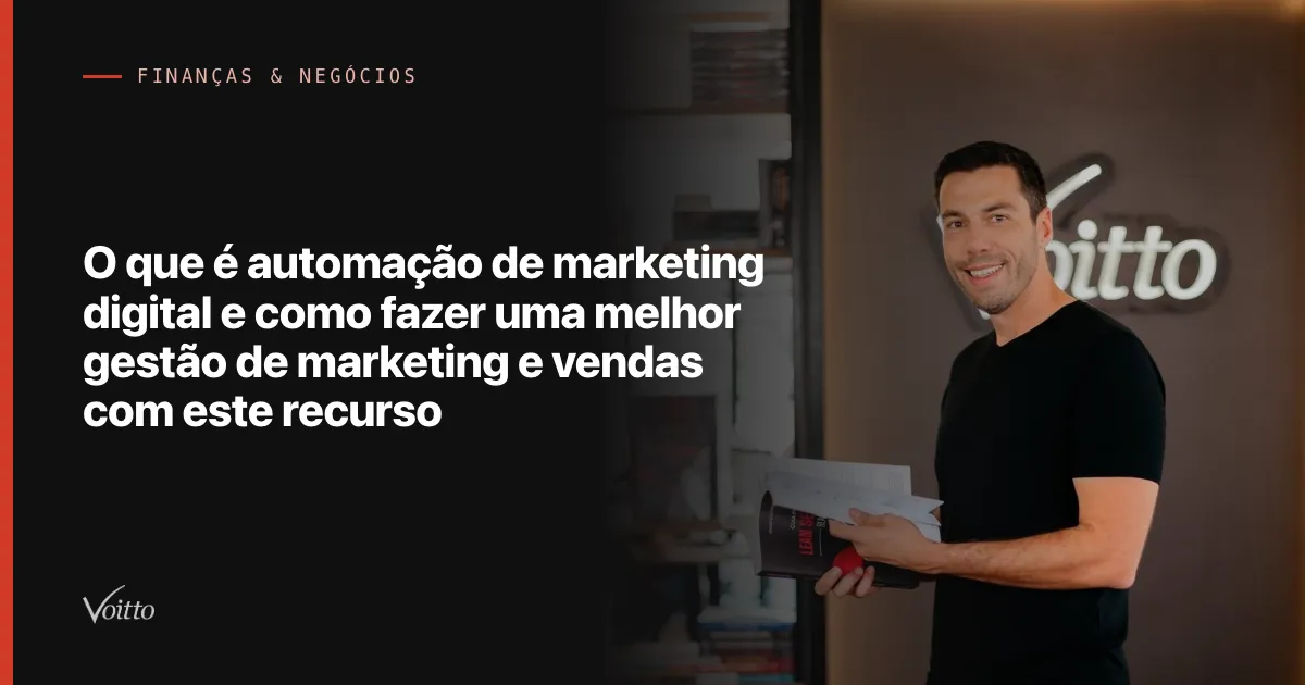 O que é automação de marketing digital e como fazer uma melhor gestão de marketing e vendas com este recurso