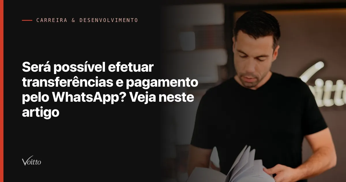 Será possível efetuar transferências e pagamento pelo WhatsApp? Veja neste artigo