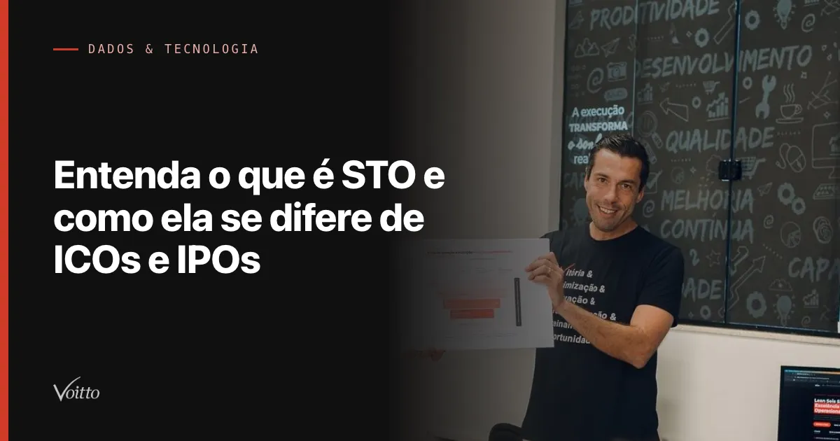 Entenda o que é STO e como ela se difere de ICOs e IPOs