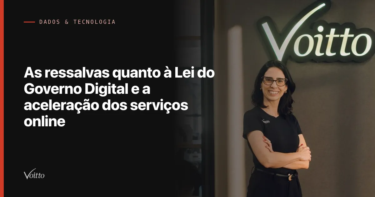 As ressalvas quanto à Lei do Governo Digital e a aceleração dos serviços online