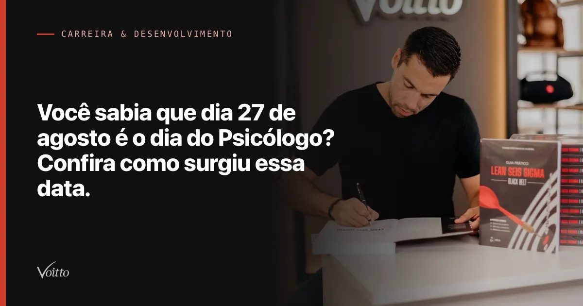 Você sabia que dia 27 de agosto é o dia do Psicólogo? Confira como surgiu essa data.