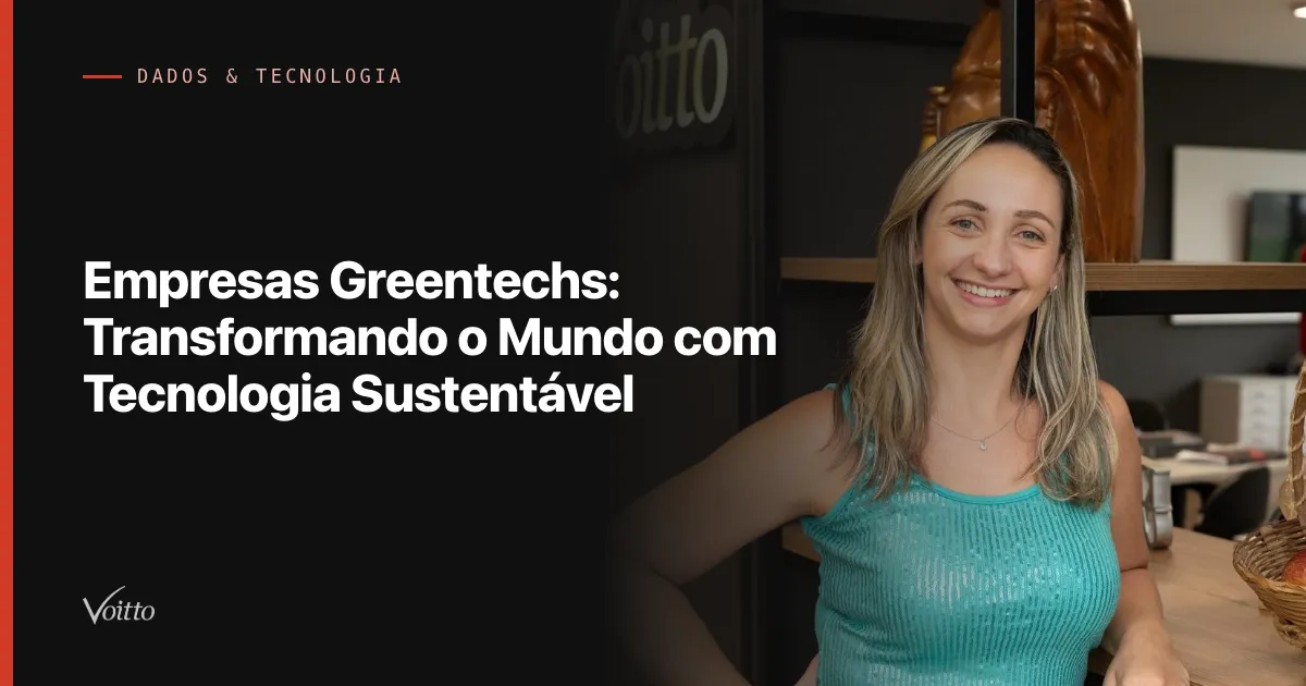 Empresas Greentechs: Transformando o Mundo com Tecnologia Sustentável