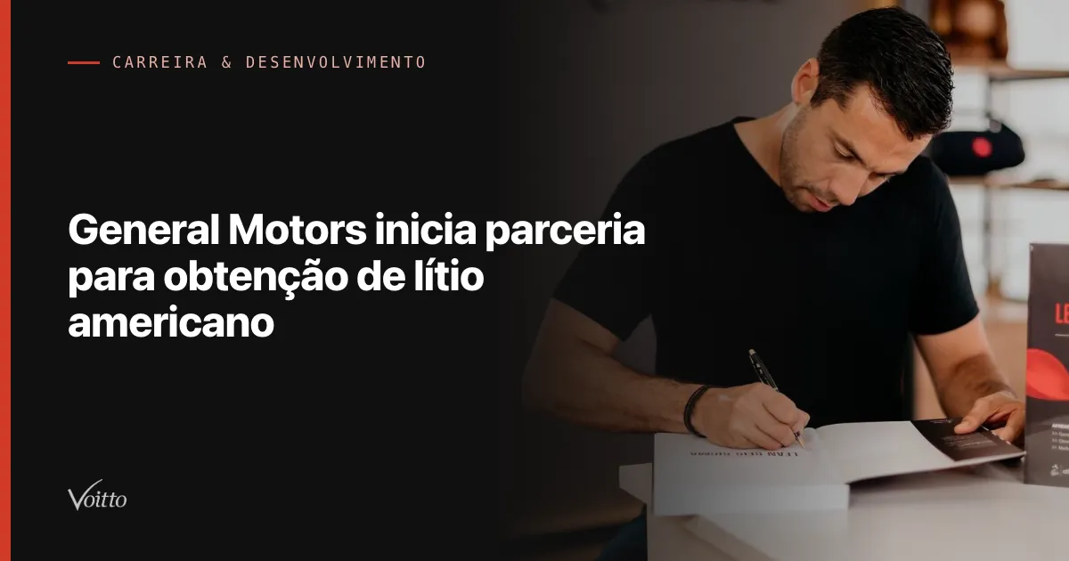 General Motors inicia parceria para obtenção de lítio americano