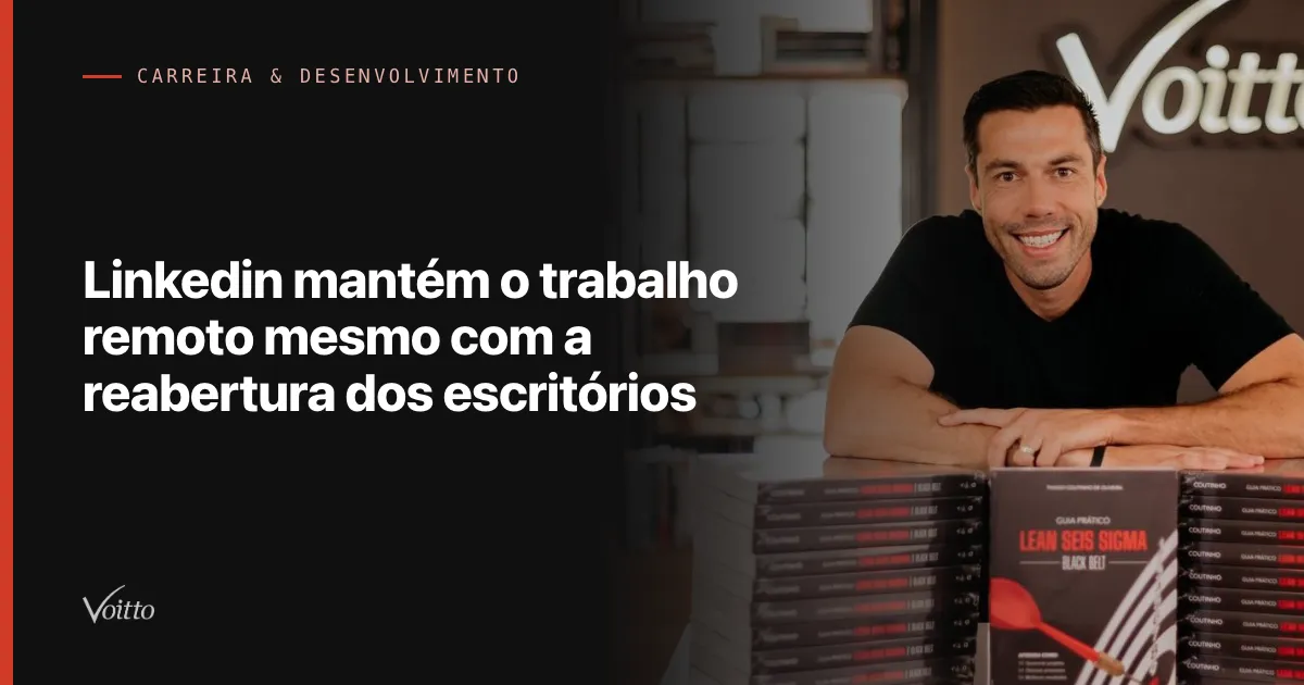 Linkedin mantém o trabalho remoto mesmo com a reabertura dos escritórios