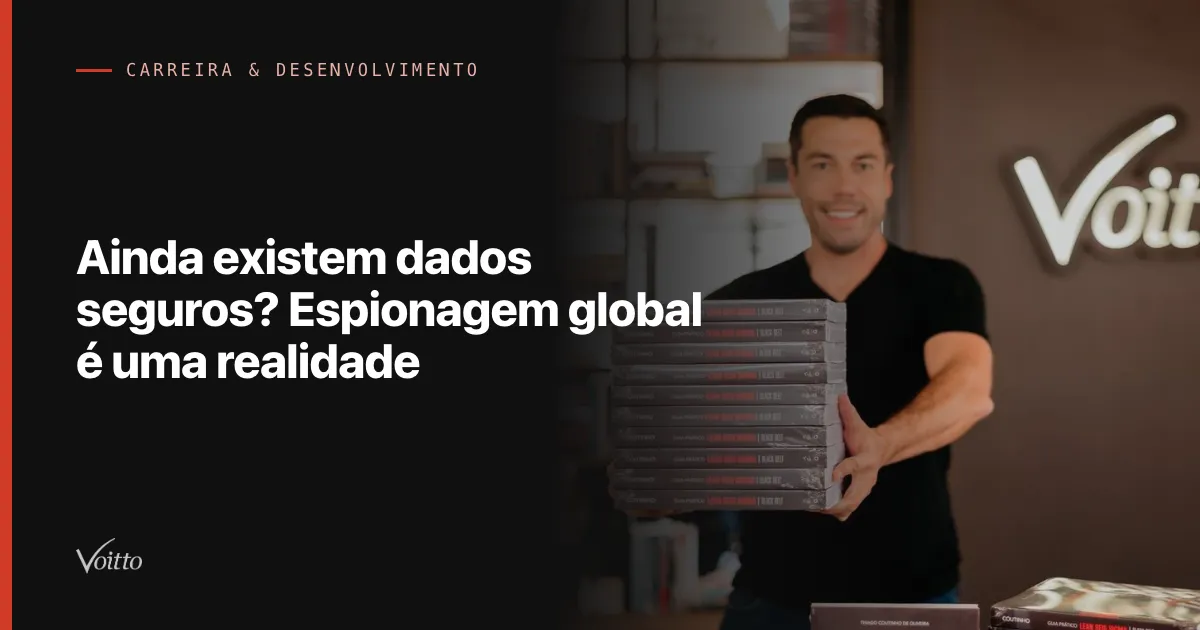Ainda existem dados seguros? Espionagem global é uma realidade