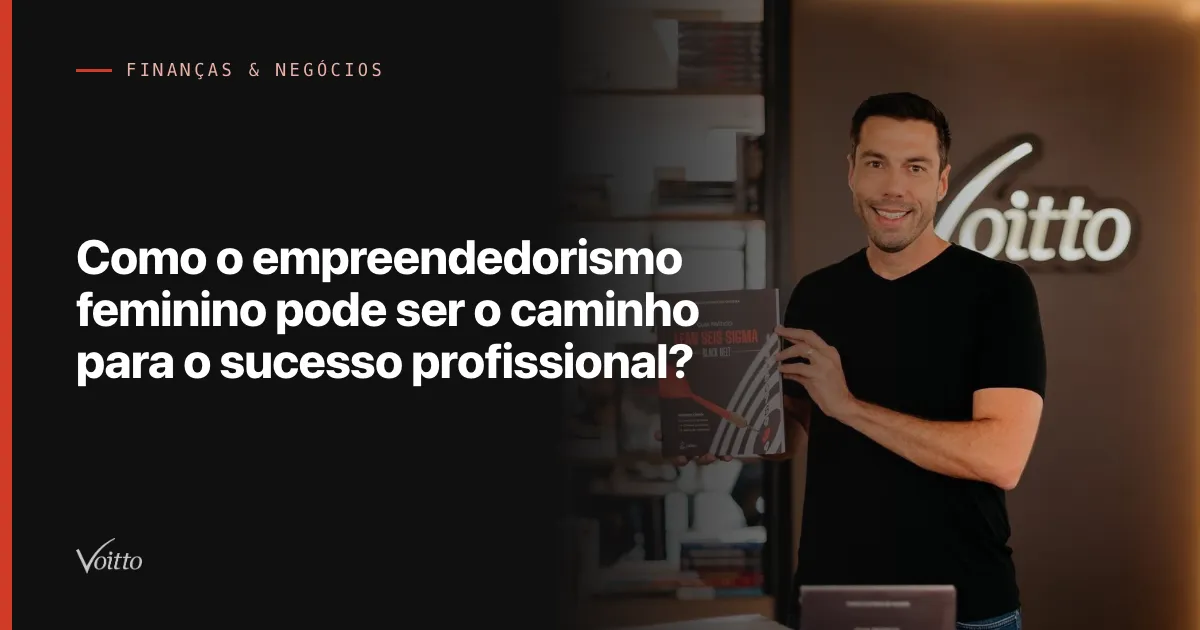 Como o empreendedorismo feminino pode ser o caminho para o sucesso profissional?